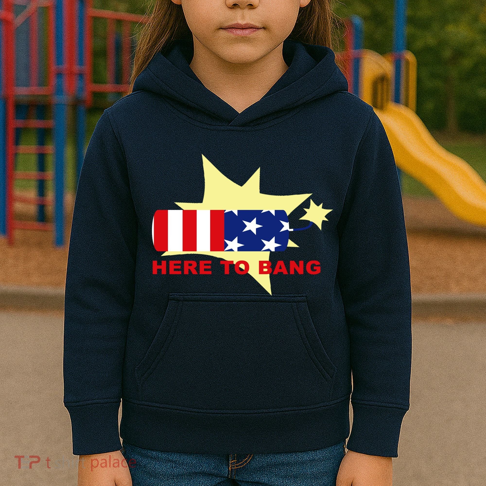 Here To Bang Independence Day 4th of July Kids Hoodie