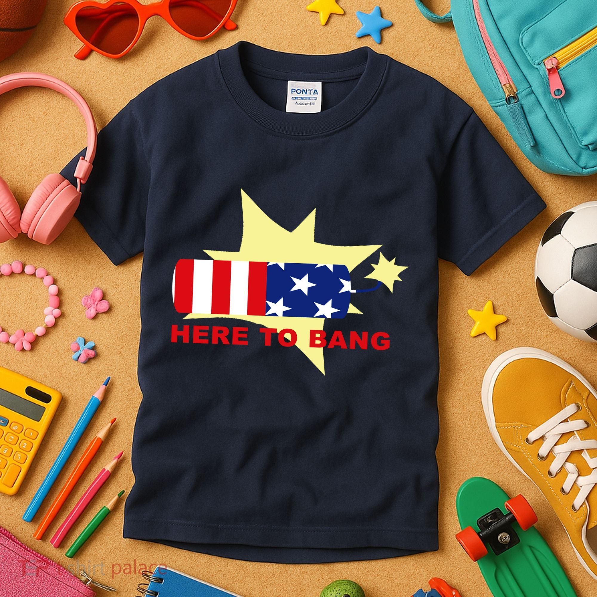 Here To Bang Independence Day 4th of July Kids T-Shirt
