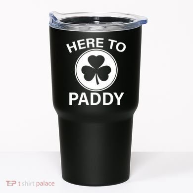 Here To Paddy Funny St Patricks Day Tumbler
