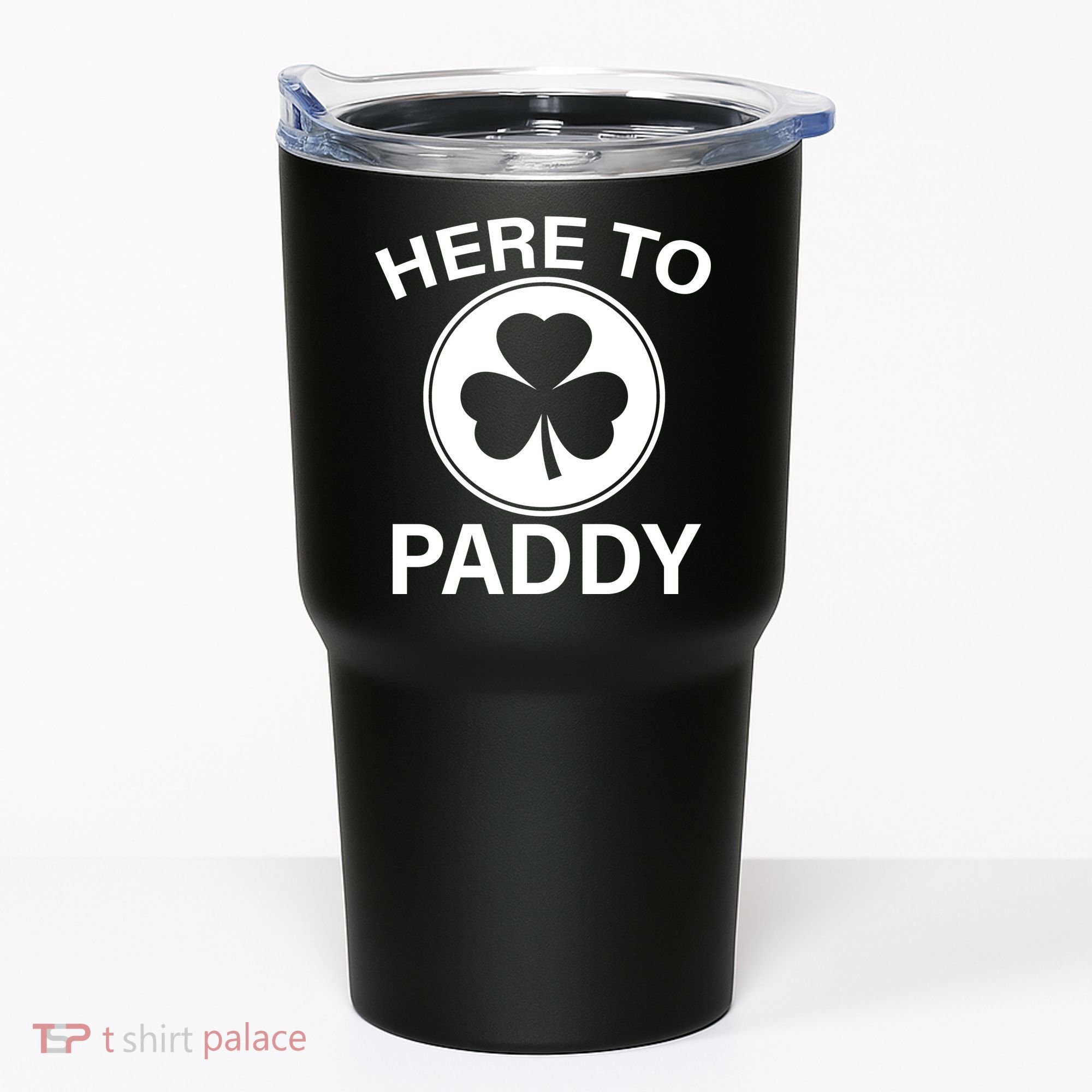 Here To Paddy Funny St Patricks Day Tumbler