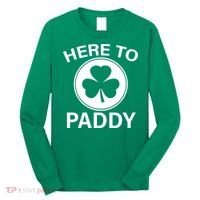 Here To Paddy Funny St Patricks Day Long Sleeve Shirt thumb 0