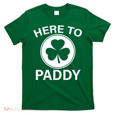 Here To Paddy Funny St Patricks Day T-Shirt