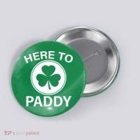 Here To Paddy Funny St Patricks Day Button thumb 0