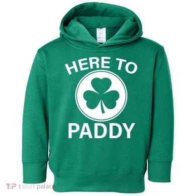 Here To Paddy Funny St Patricks Day Toddler Hoodie