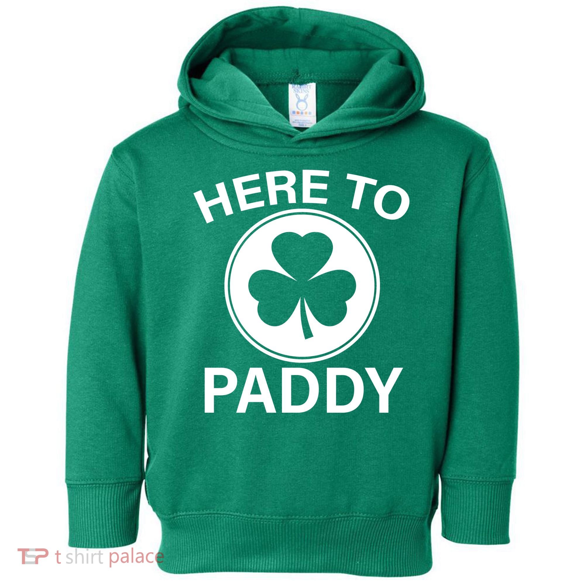Here To Paddy Funny St Patricks Day Toddler Hoodie