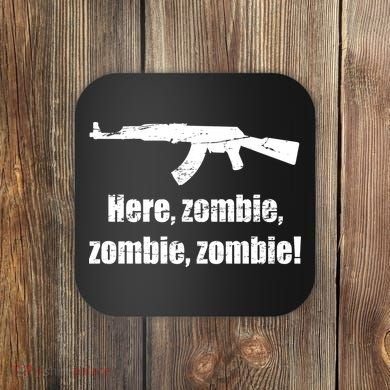 Here Zombie Zombie Zombie Coaster