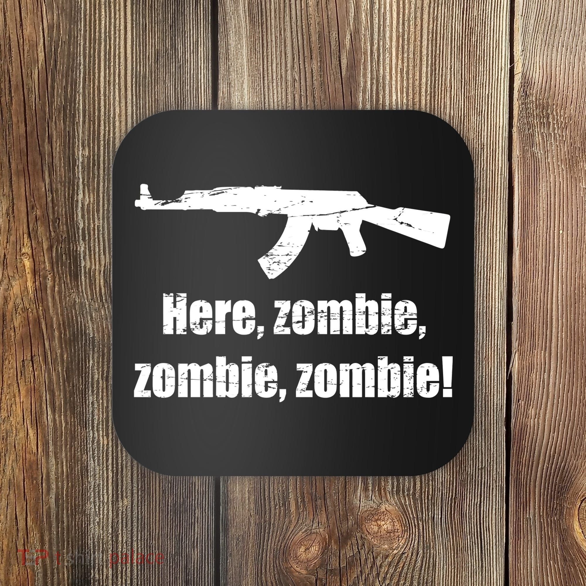 Here Zombie Zombie Zombie Coaster