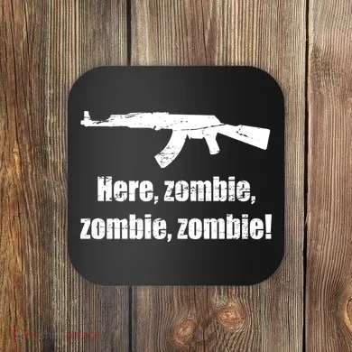 Here Zombie Zombie Zombie Coaster