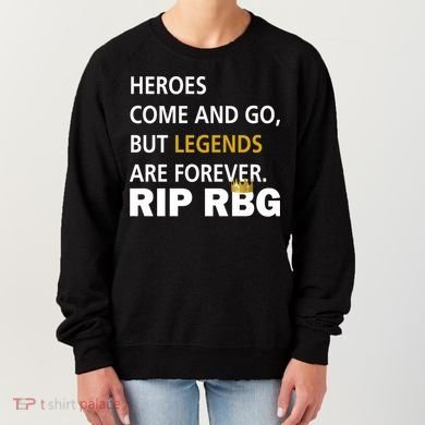 Heroes Come And Go Legends Are Forever RIP RBG Women's Sweatshirt