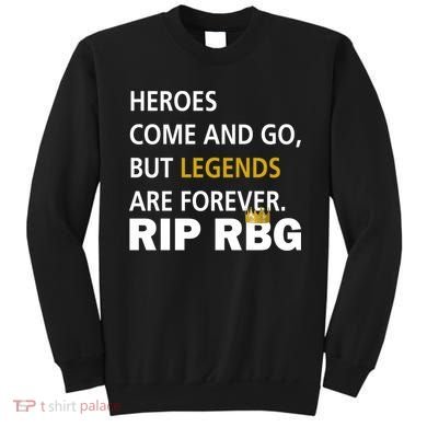 Heroes Come And Go Legends Are Forever RIP RBG Sweatshirt