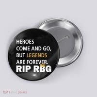 Heroes Come And Go Legends Are Forever RIP RBG Button thumb 0