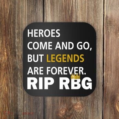 Heroes Come And Go Legends Are Forever RIP RBG Coaster