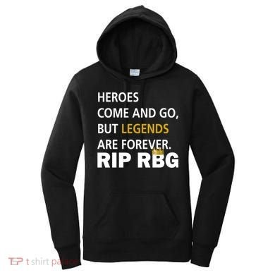 Heroes Come And Go Legends Are Forever RIP RBG Women's Hoodie