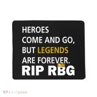 Heroes Come And Go Legends Are Forever RIP RBG Mousepad thumb 0