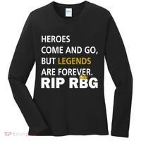 Heroes Come And Go Legends Are Forever RIP RBG Women's Long Sleeve Shirt thumb 0