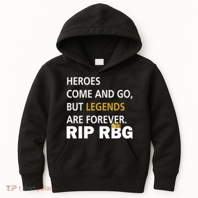 Heroes Come And Go Legends Are Forever RIP RBG Kids Hoodie