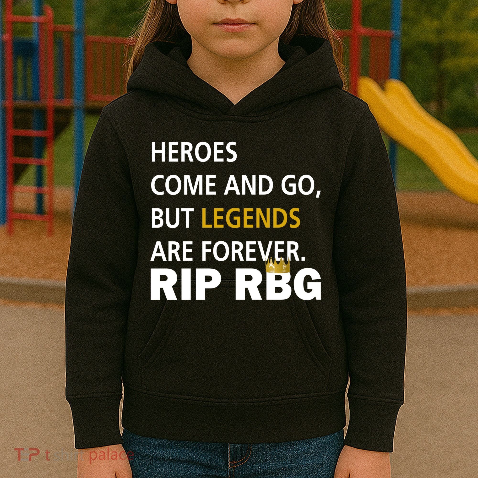 Heroes Come And Go Legends Are Forever RIP RBG Kids Hoodie