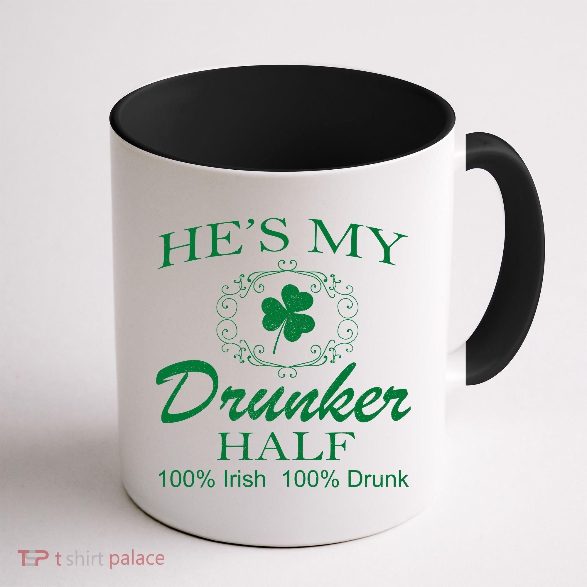 He's My Drunker Half Funny St. Patrick's Day Coffee Mug