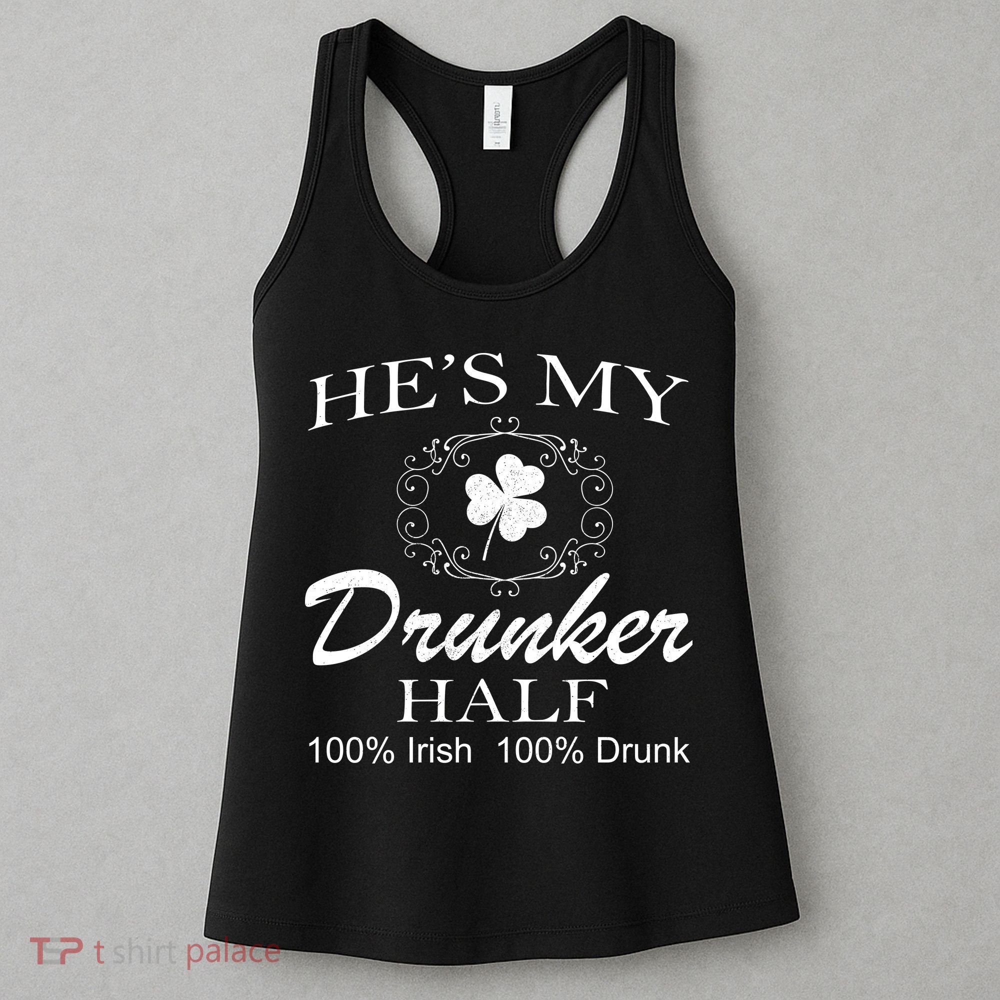 He's My Drunker Half Funny St. Patrick's Day Women's Tank Top