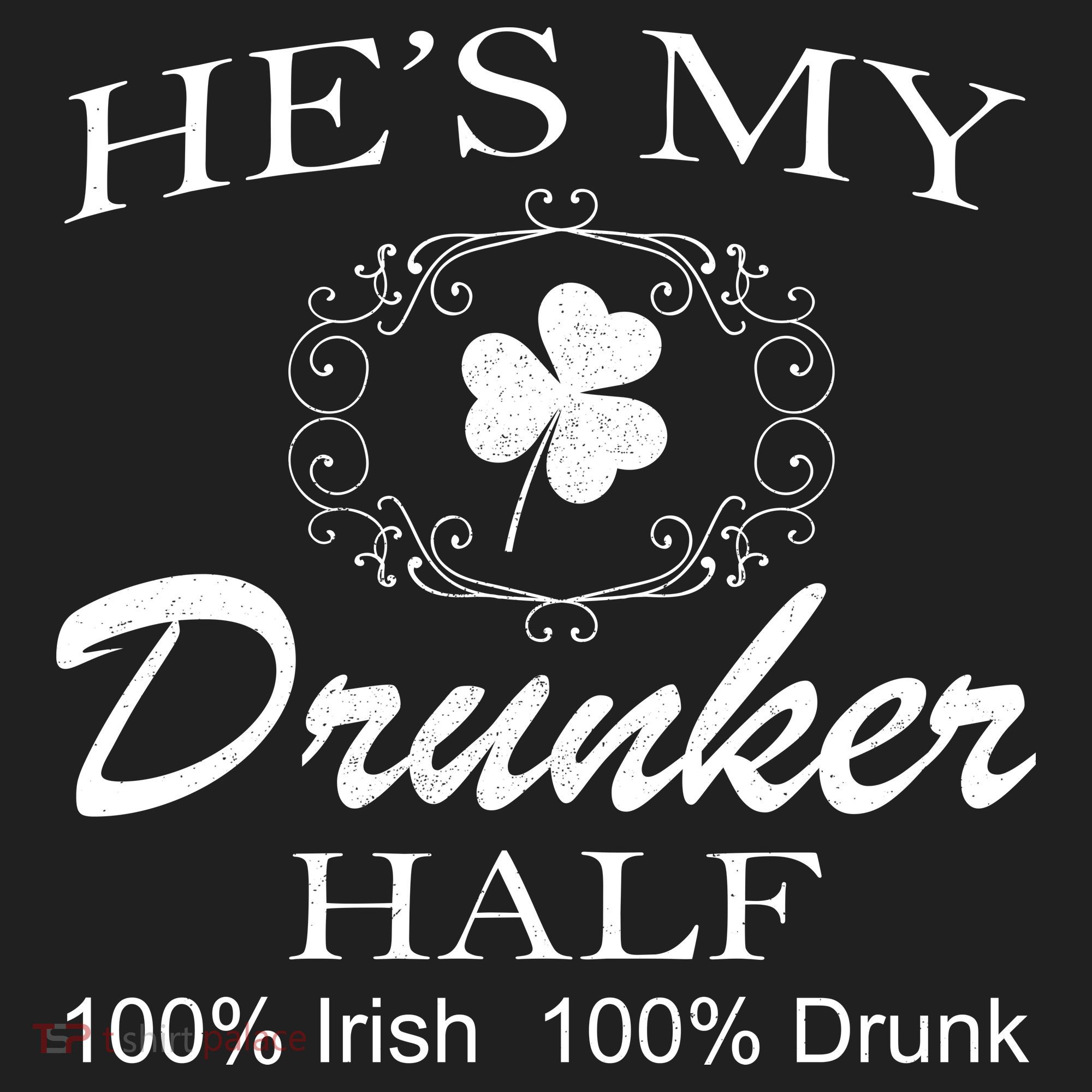 He's My Drunker Half Funny St. Patrick's Day Hat