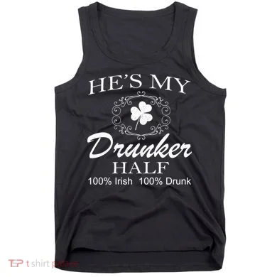He's My Drunker Half Funny St. Patrick's Day Tank Top