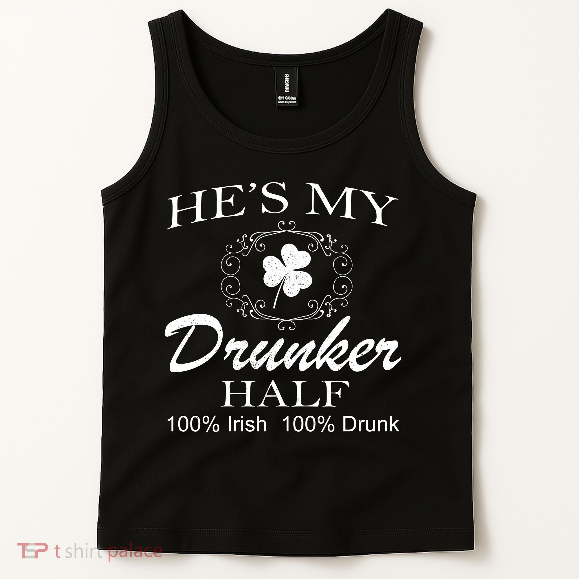 He's My Drunker Half Funny St. Patrick's Day Tank Top