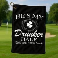 He's My Drunker Half Funny St. Patrick's Day Golf Towel thumb 1