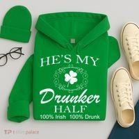 He's My Drunker Half Funny St. Patrick's Day Hoodie thumb 4