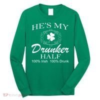 He's My Drunker Half Funny St. Patrick's Day Long Sleeve Shirt thumb 0