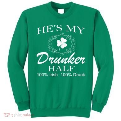 He's My Drunker Half Funny St. Patrick's Day Sweatshirt