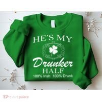 He's My Drunker Half Funny St. Patrick's Day Sweatshirt thumb 2