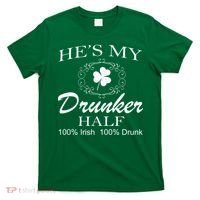 He's My Drunker Half Funny St. Patrick's Day T-Shirt thumb 0
