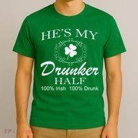 He's My Drunker Half Funny St. Patrick's Day T-Shirt thumb 3