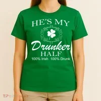 He's My Drunker Half Funny St. Patrick's Day T-Shirt thumb 4