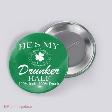 He's My Drunker Half Funny St. Patrick's Day Button