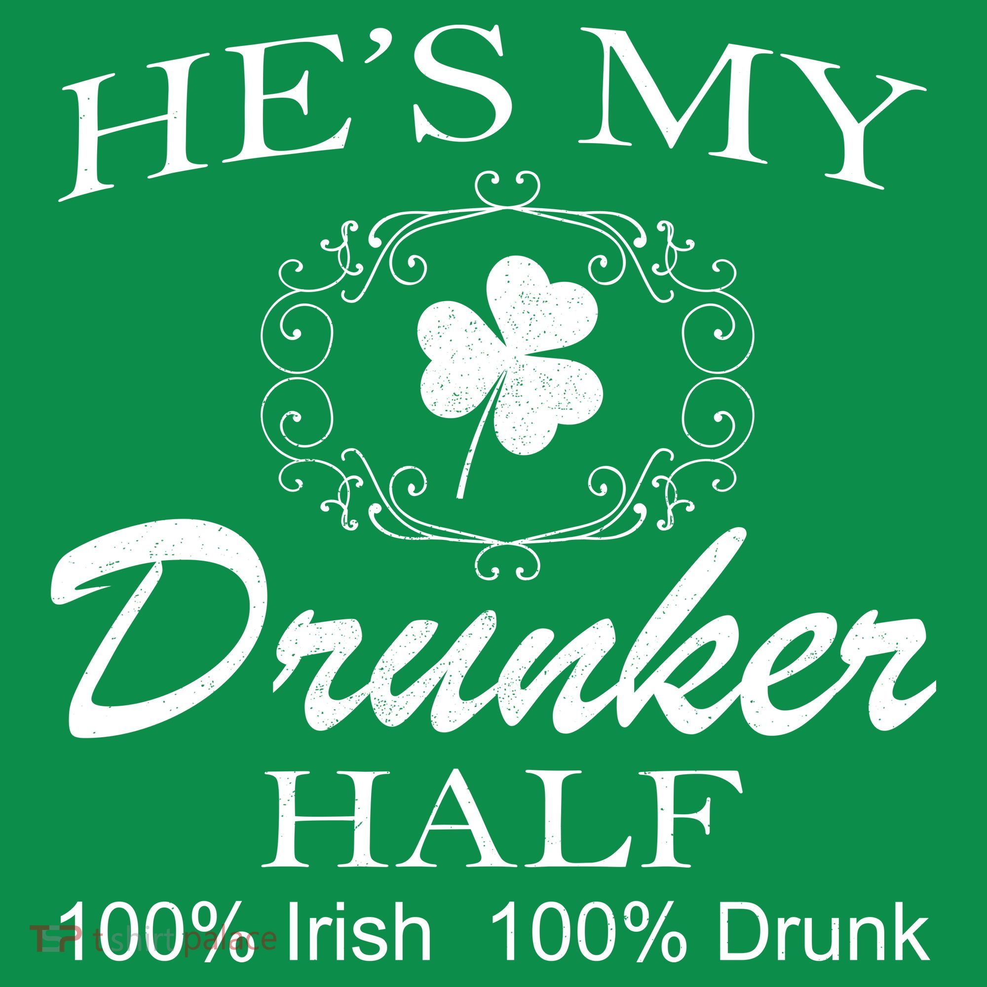 He's My Drunker Half Funny St. Patrick's Day Button