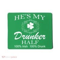 He's My Drunker Half Funny St. Patrick's Day Mousepad thumb 0