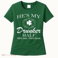 He's My Drunker Half Funny St. Patrick's Day Women's T-Shirt thumb 0