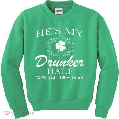 He's My Drunker Half Funny St. Patrick's Day Kids Sweatshirt