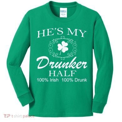 He's My Drunker Half Funny St. Patrick's Day Kids Long Sleeve Shirt