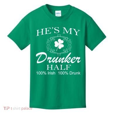 He's My Drunker Half Funny St. Patrick's Day Kids T-Shirt