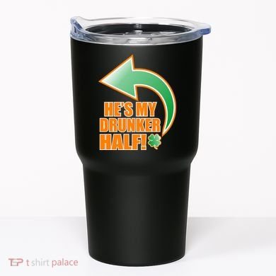 He's My Drunker Half Funny St. Patrick's Day Drinking Tumbler