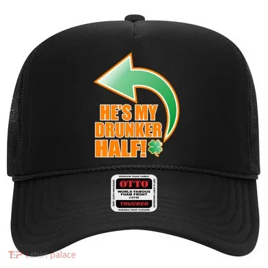 He's My Drunker Half Funny St. Patrick's Day Drinking Hat