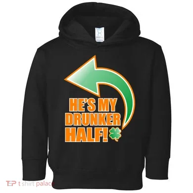 He's My Drunker Half Funny St. Patrick's Day Drinking Toddler Hoodie