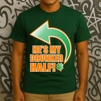 He's My Drunker Half Funny St. Patrick's Day Drinking T-Shirt thumb 3
