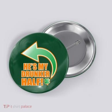 He's My Drunker Half Funny St. Patrick's Day Drinking Button