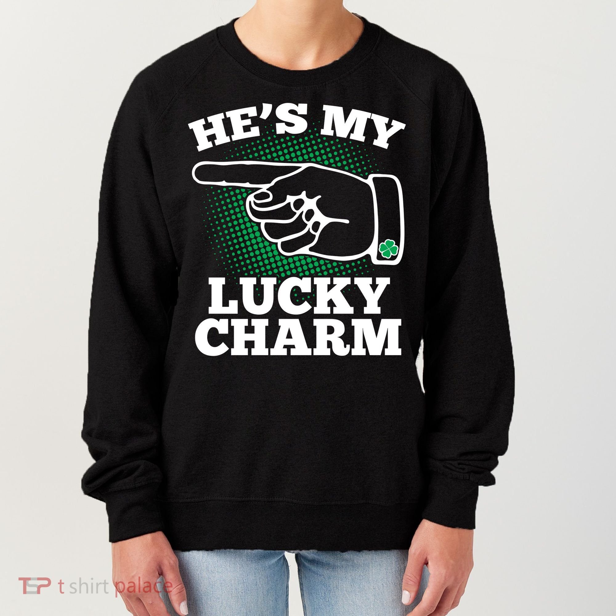 He's My Lucky Charm St Patrick's Day Matching Couples Women's Sweatshirt