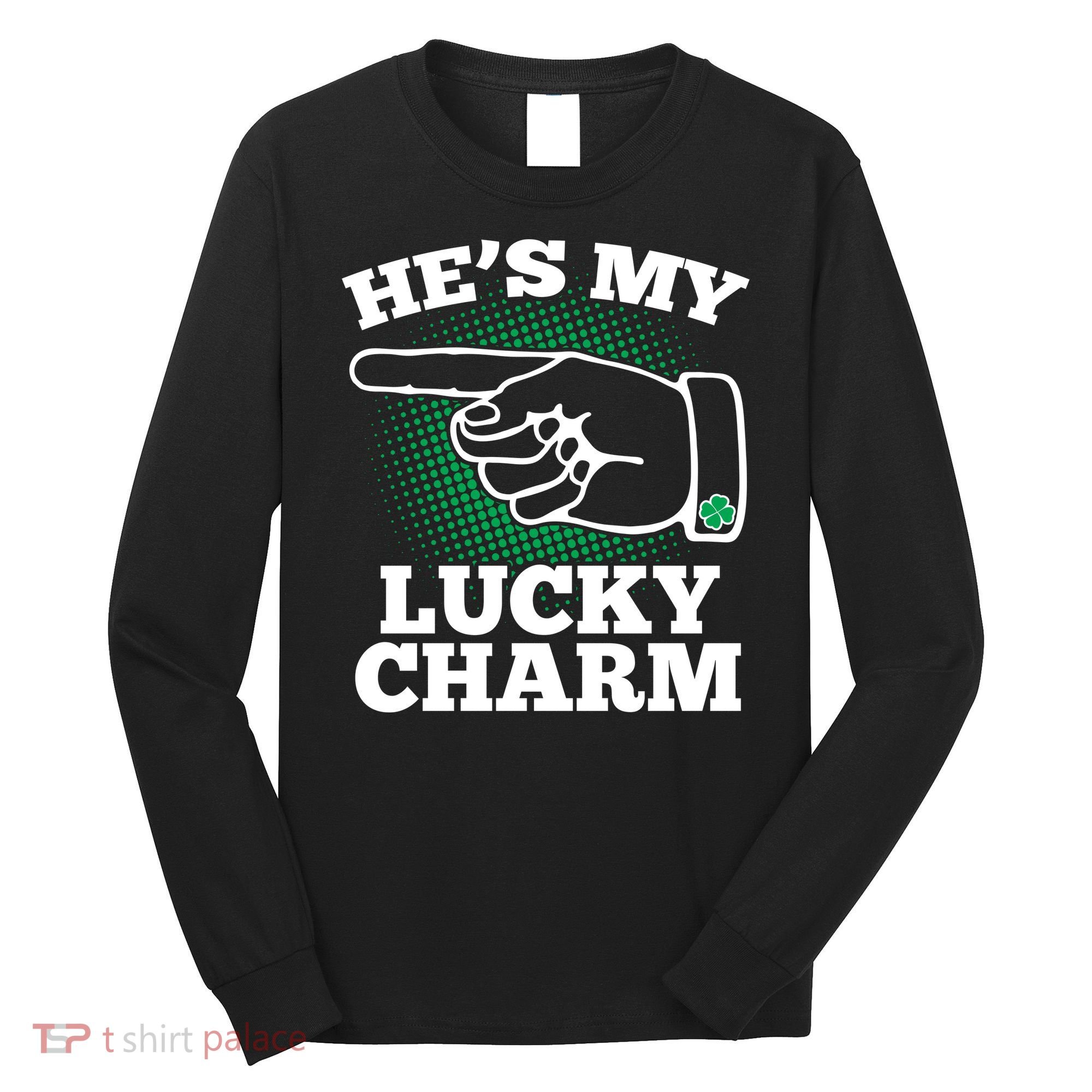 He's My Lucky Charm St Patrick's Day Matching Couples Long Sleeve Shirt