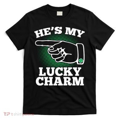He's My Lucky Charm St Patrick's Day Matching Couples T-Shirt