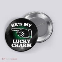 He's My Lucky Charm St Patrick's Day Matching Couples Button thumb 0